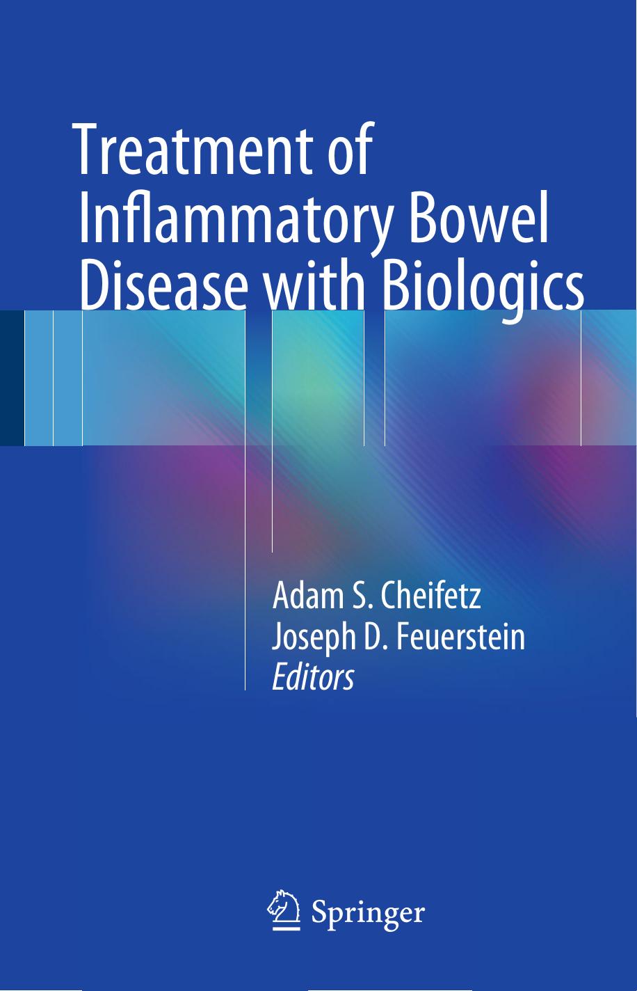 Treatment of Inflammatory Bowel Disease with Biologics by Adam S. Cheifetz Joseph D. Feuerstein (eds.)