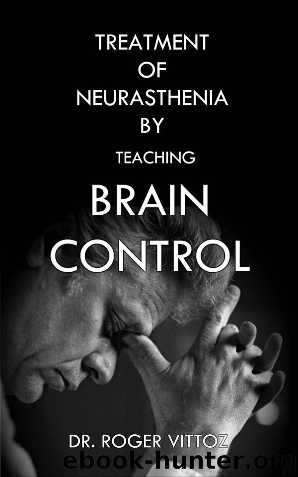 Treatment of Neurasthenia by Teaching Brain Control by Roger Vittoz