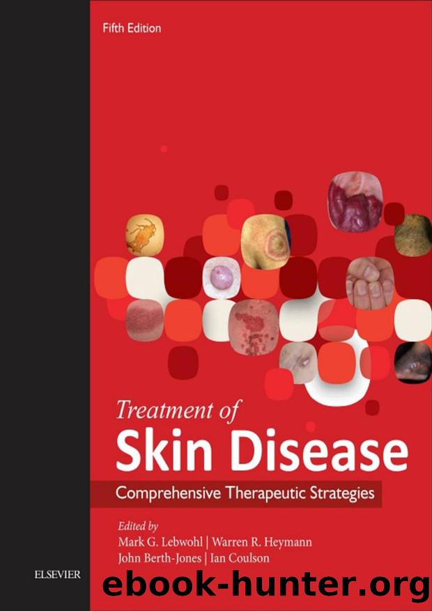 Treatment of Skin Disease E-Book: Comprehensive Therapeutic Strategies by Mark G. Lebwohl & Warren R. Heymann & John Berth-Jones & Ian Coulson