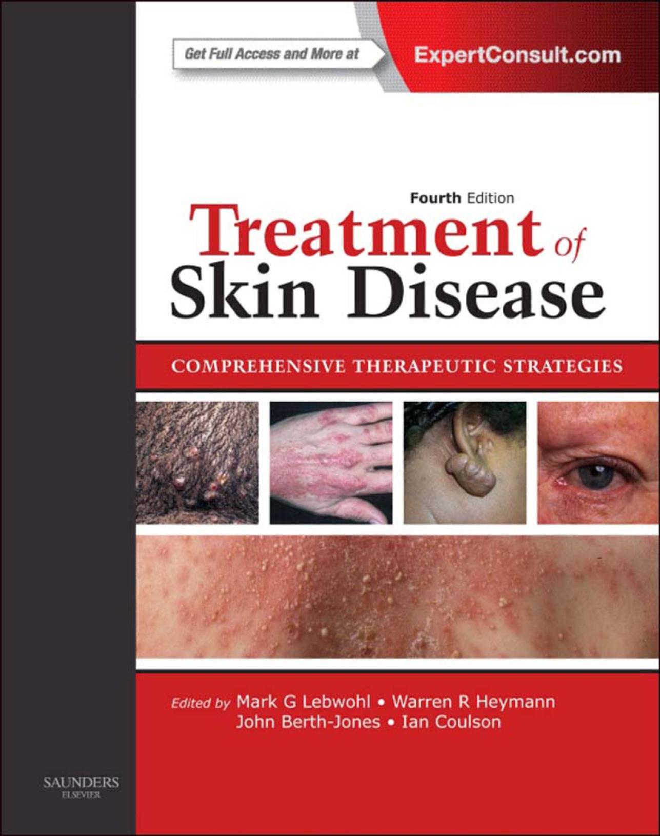 Treatment of Skin Disease: Comprehensive Therapeutic Strategies (Expert Consult - Online and Print) by Lebwohl Mark G. Heymann Warren R. Berth-Jones John Coulson Ian