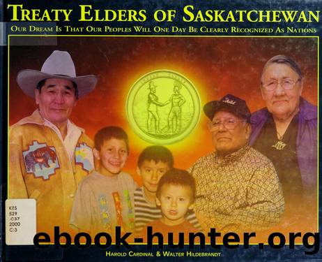 Treaty elders of Saskatchewan : our dream is that our peoples will one day be clearly recognized as nations by Cardinal Harold 1945-
