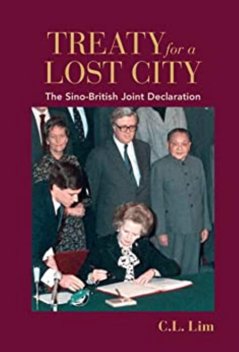 Treaty for a Lost City: The Sino-British Joint Declaration by C. L. Lim