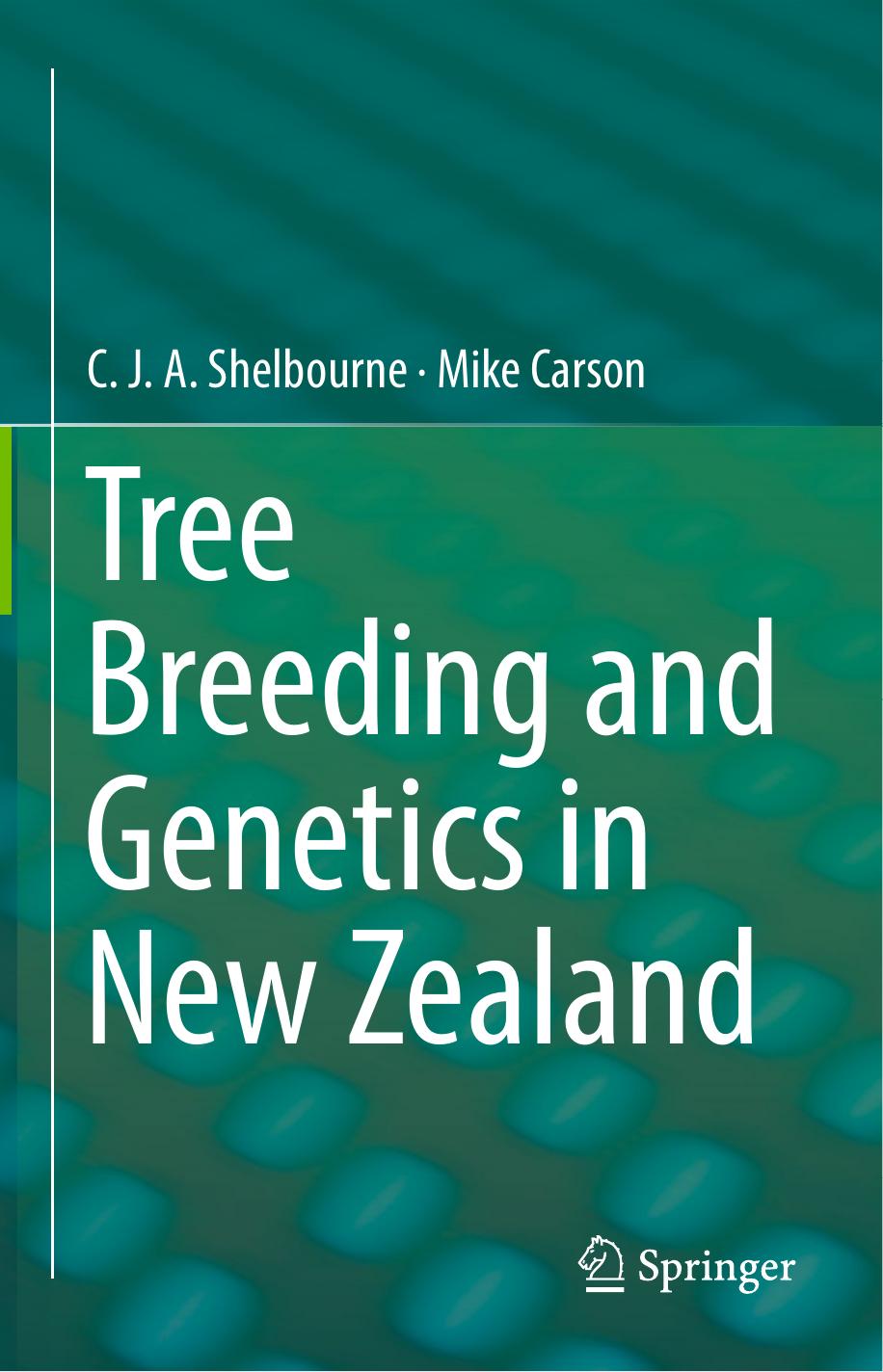 Tree Breeding and Genetics in New Zealand by C.J.A. Shelbourne Mike Carson