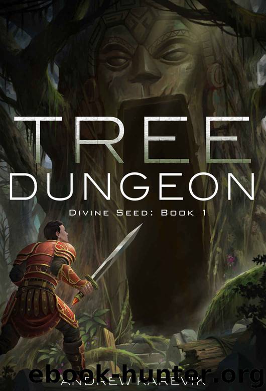 Tree Dungeon: A Dungeon Core Epic (Divine Seed Book 1) by Andrew Karevik & LitRPG Freaks