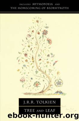 Tree and Leaf: Including MYTHOPOEIA by J. R. R. Tolkien