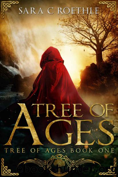 Tree of Ages: Book One in the Tree of Ages Series by Roethle Sara C