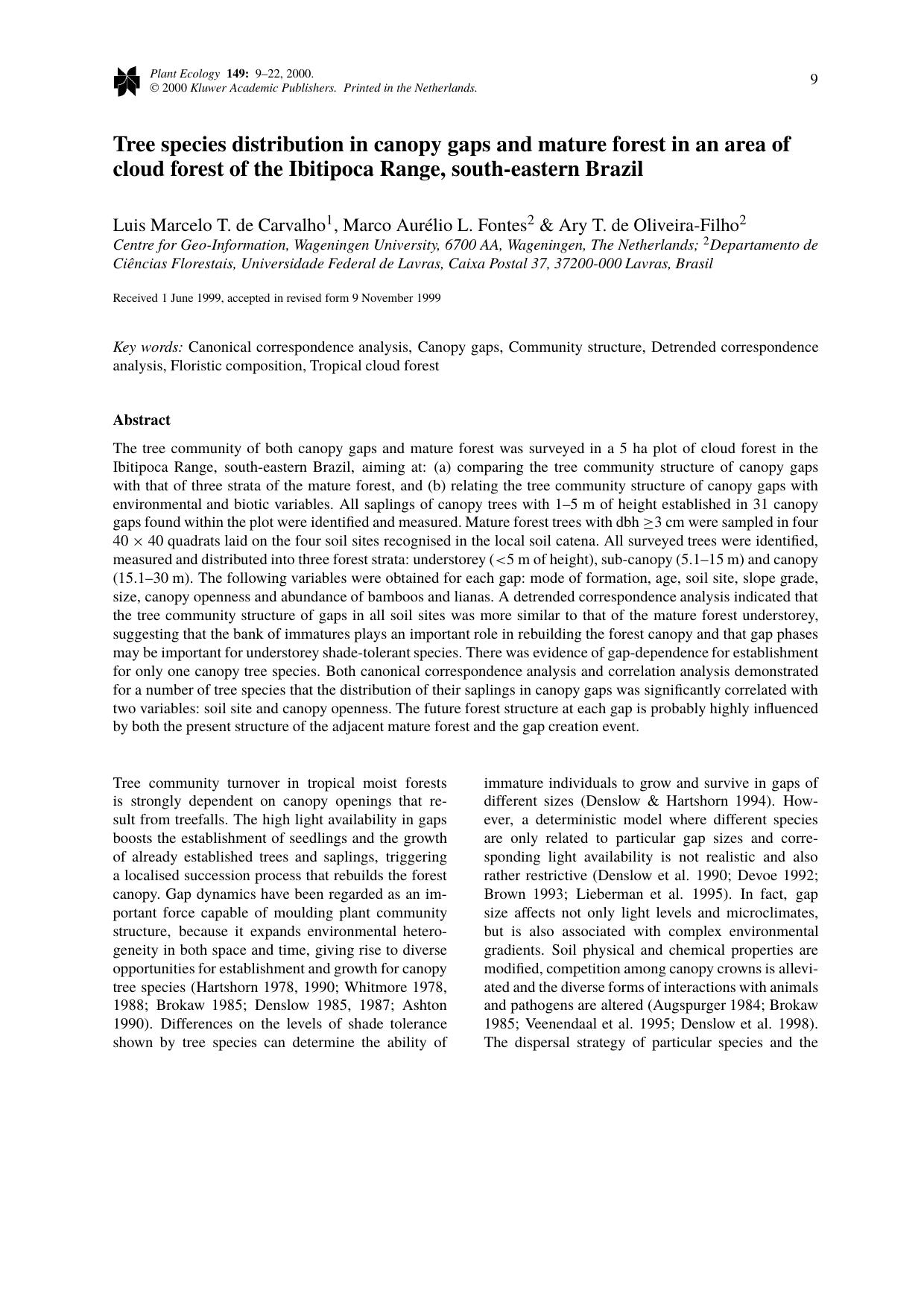 Tree species distribution in canopy gaps and mature forest in an area of cloud forest of the Ibitipoca Range, south-eastern Brazil by Unknown