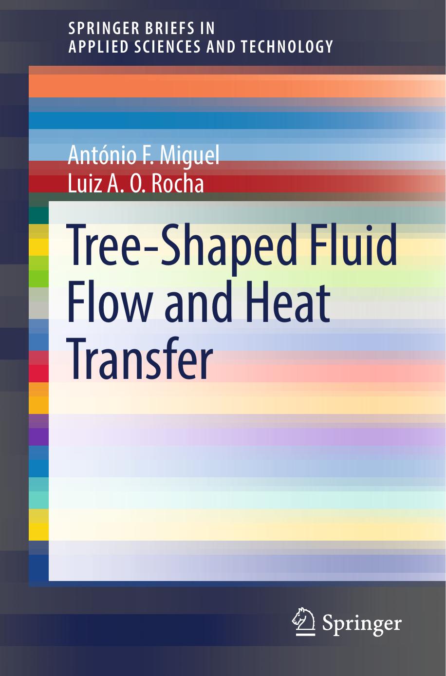 Tree-Shaped Fluid Flow and Heat Transfer by António F. Miguel Luiz A. O. Rocha