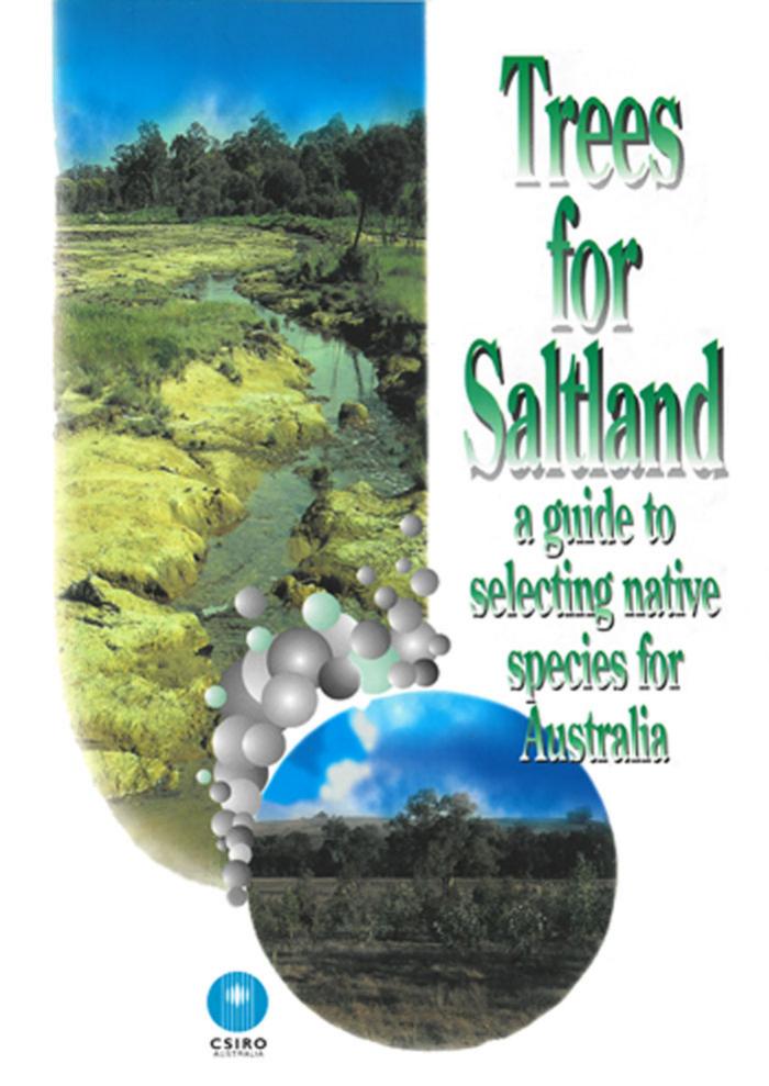 Trees for Saltland: A Guide to Selecting Native Species for Australia by N. Marcar et al