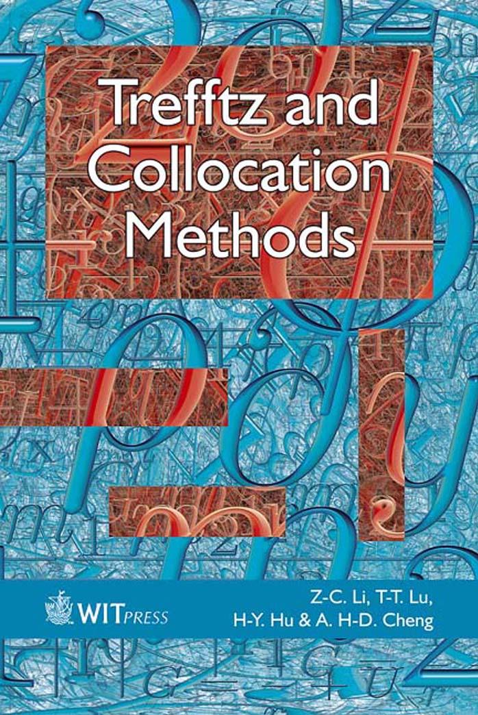 Trefftz and collocation methods by Z.-C. Li T.-T. Lu H-Y. Hu A. H.-D. Cheng null null