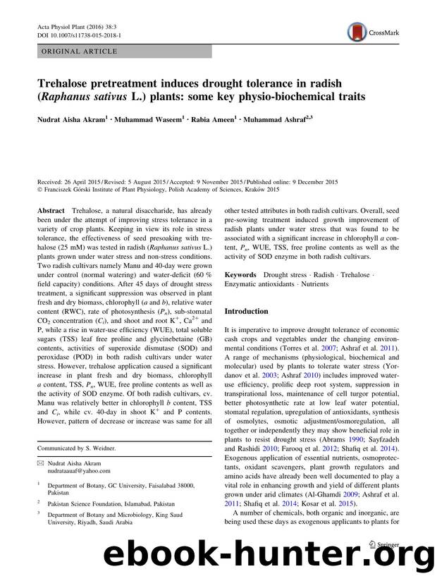 Trehalose pretreatment induces drought tolerance in radish (Raphanus sativus L.) plants: some key physio-biochemical traits by Nudrat Aisha Akram & Muhammad Waseem & Rabia Ameen & Muhammad Ashraf