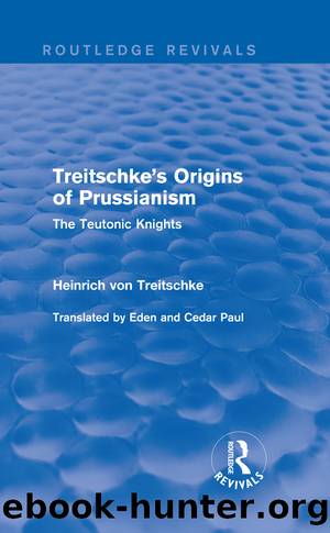 Treitschke's Origins of Prussianism (Routledge Revivals) by Heinrich Von Treitschke
