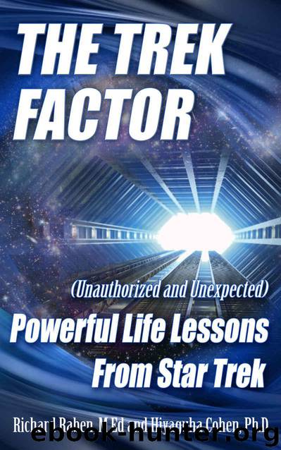 Trek Factor: Powerful Life Lessons from Star Trek (The Trek Factor Series) by Raben M.ED. Richard & Cohen PhD Hiyaguha
