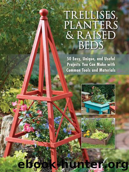 Trellises, Planters & Raised Beds by Editors of Cool Springs Press