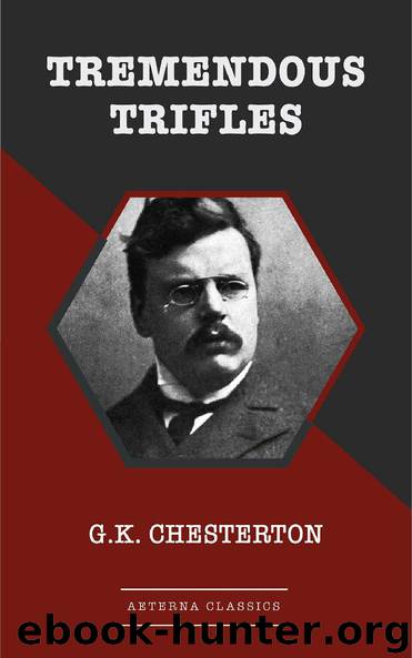 Tremendous Trifles by G.K. Chesterton