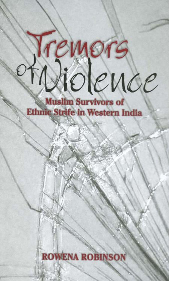 Tremors of Violence: Muslim Survivors of Ethnic Strife in Western India by Rowena Robinson