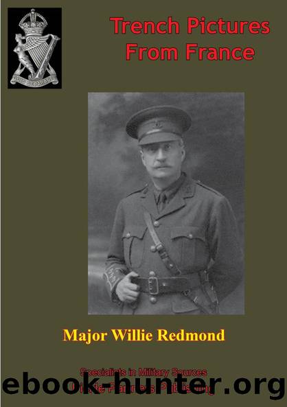 Trench Pictures From France by Major Willie Redmond
