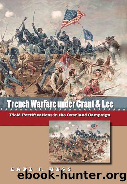 Trench Warfare under Grant and Lee by Earl J. Hess
