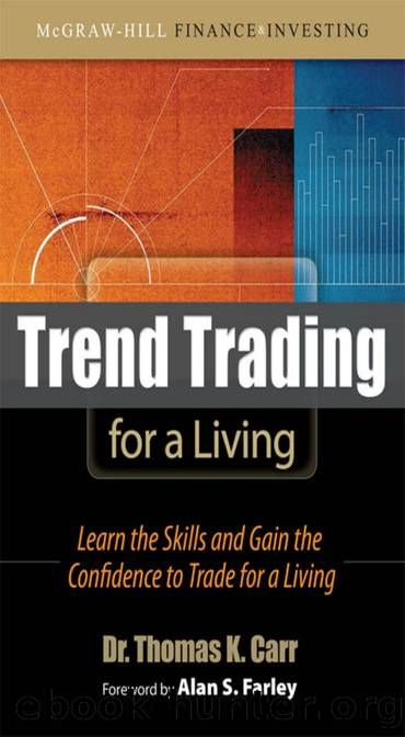 Trend Trading for a Living - Learn the Skills and Gain the Confidence to Trade for a Living by Carr Thomas K