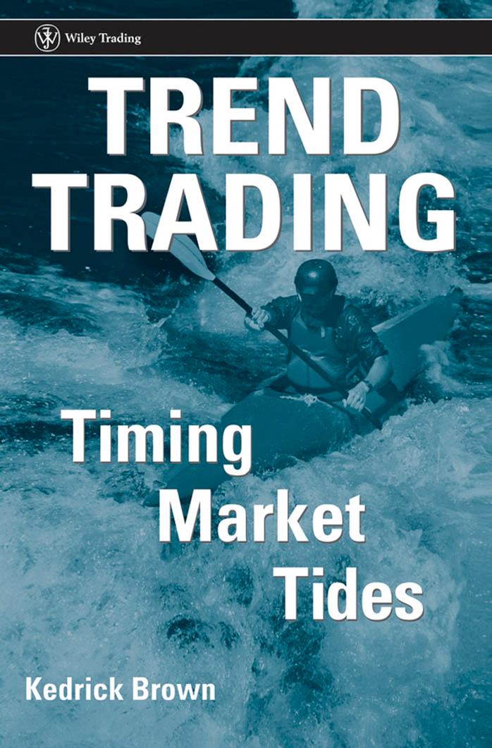 Trend Trading: Timing Market Tides by Kedrick Brown