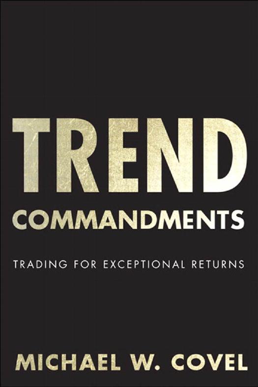 Trend commandments: trading for exceptional returns by Michael W. Covel