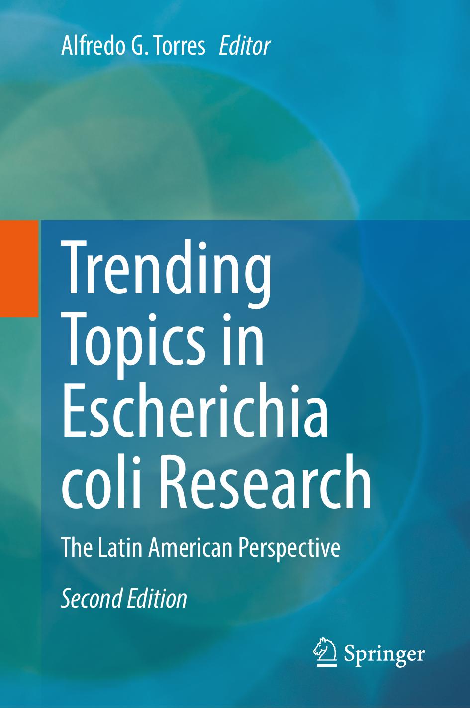 Trending Topics in Escherichia coli Research: The Latin American Perspective by Alfredo G. Torres