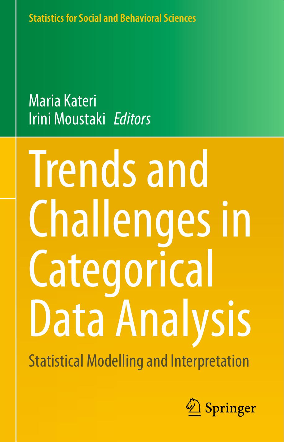 Trends and Challenges in Categorical Data Analysis: Statistical Modelling and Interpretation by Maria Kateri Irini Moustaki
