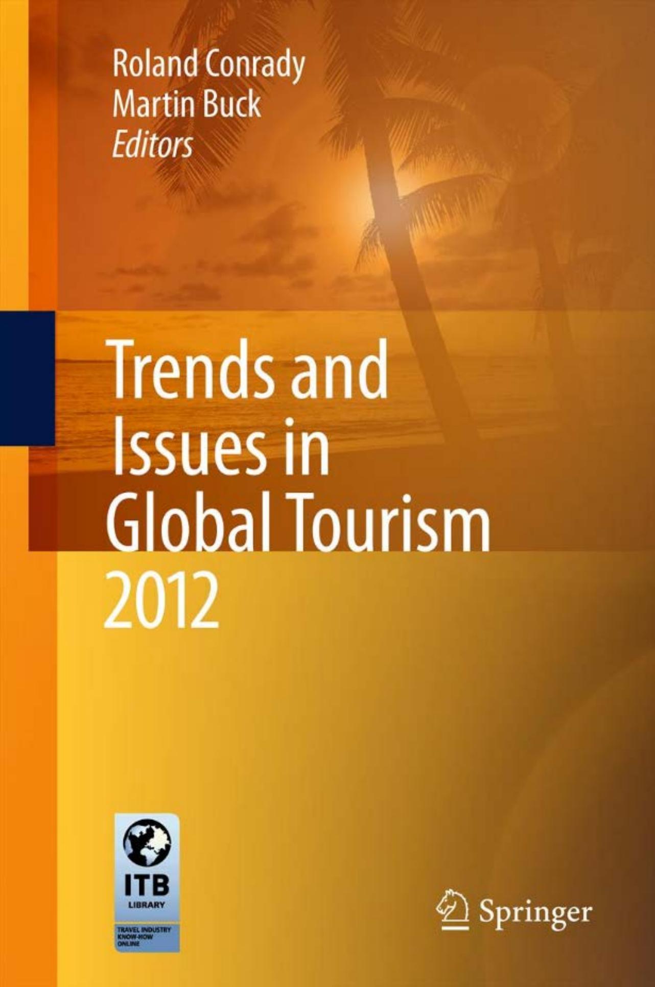 Trends and Issues in Global Tourism 2012 by Ian Yeoman Ian Yeoman (auth.) Roland Conrady Martin Buck (eds.)