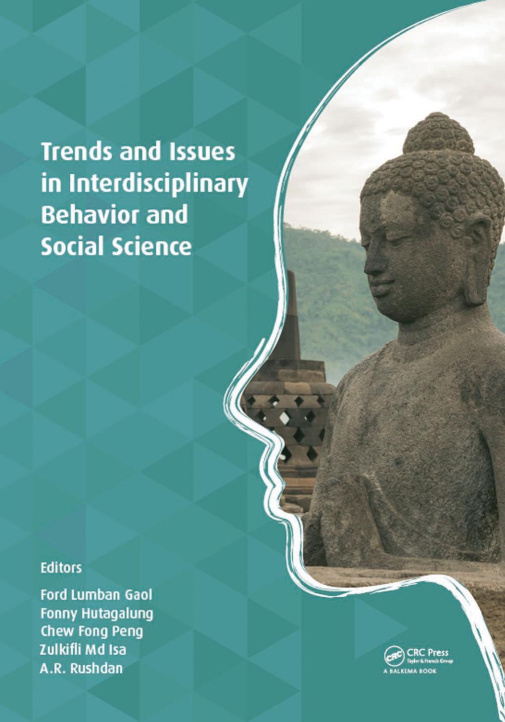 Trends and Issues in Interdisciplinary Behavior and Social Science: Proceedings of the 5th International Congress on Interdisciplinary Behavior and ... 5-6 November 2016, Jogjakarta, Indonesia by Ford Lumban Gaol Fonny Hutagalung Fong Peng Chew Zulkifli Md Isa A.R. Rushdan