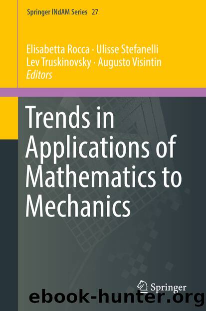 Trends in Applications of Mathematics to Mechanics by Elisabetta Rocca Ulisse Stefanelli Lev Truskinovsky & Augusto Visintin