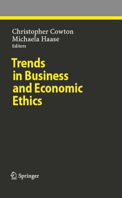Trends in Business and Economic Ethics by Prof. Christopher Cowton PD Dr. Michaela Haase (auth.)