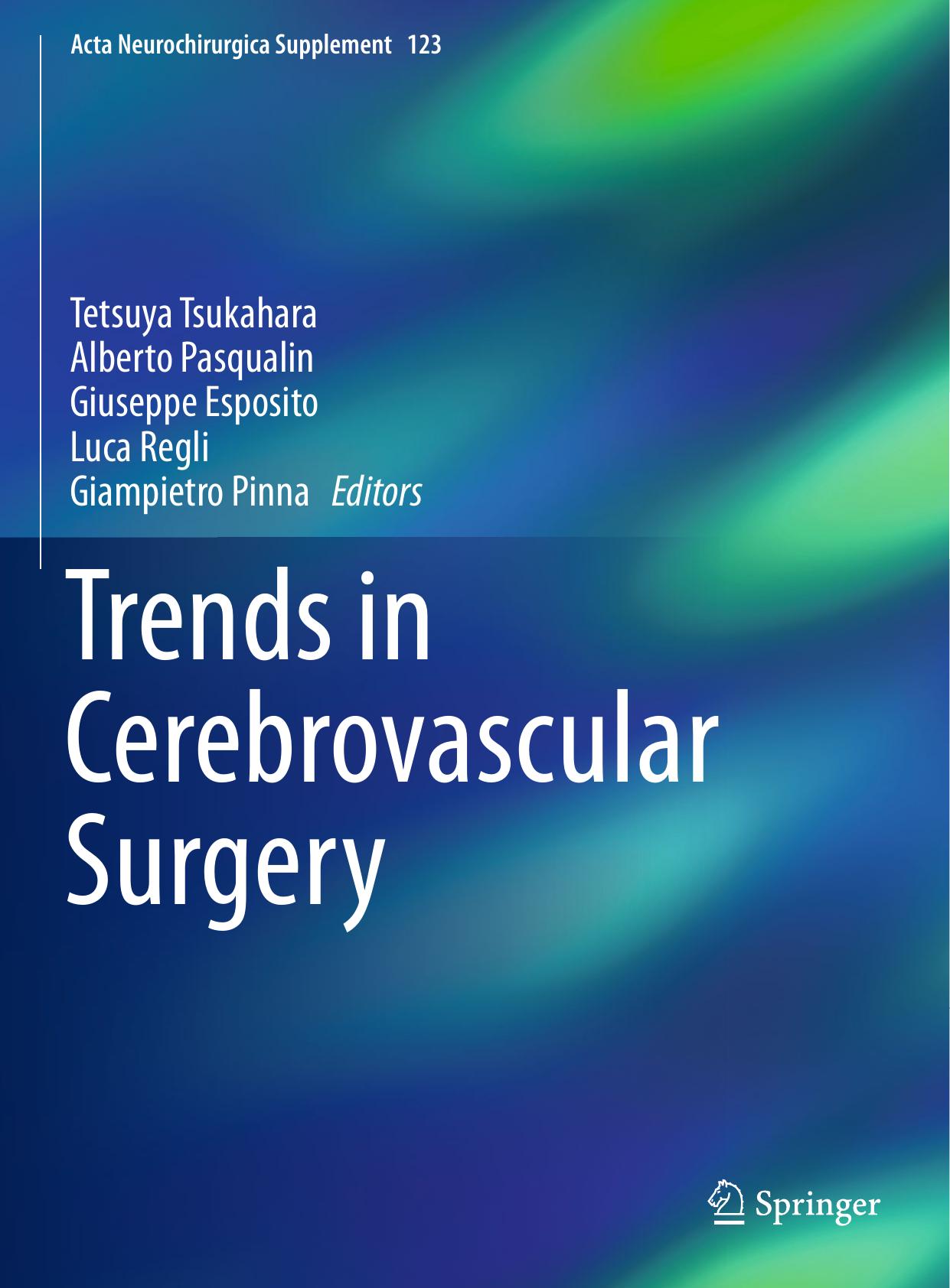 Trends in Cerebrovascular Surgery by Tetsuya Tsukahara Alberto Pasqualin Giuseppe Esposito Luca Regli Giampietro Pinna (eds.)