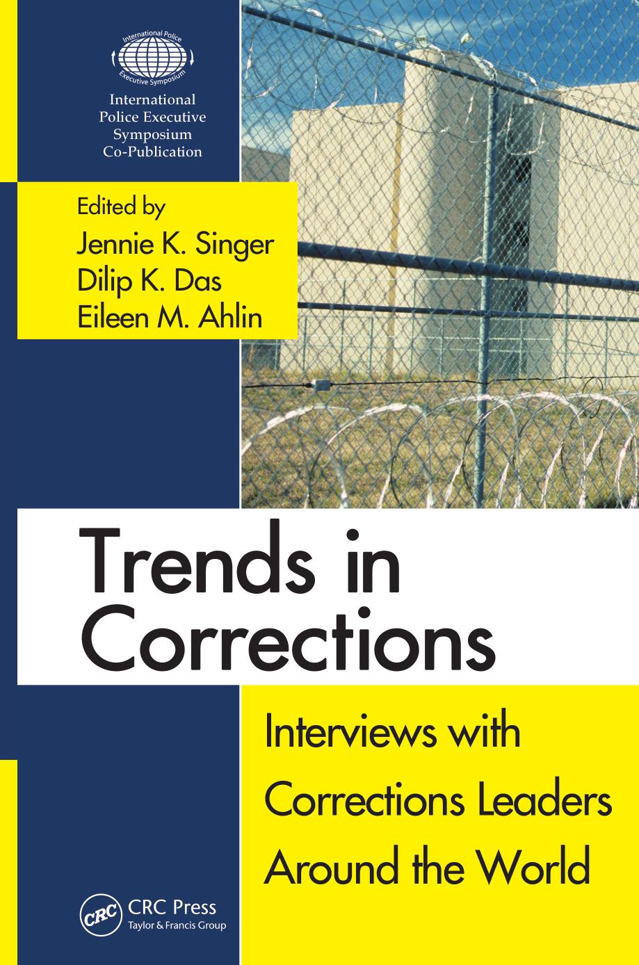 Trends in Corrections: Interviews with Corrections Leaders Around the World, Volume Two by Jennie K Singer; Dilip K Das; Eileen Ahlin