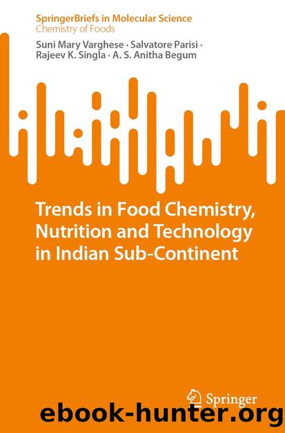 Trends in Food Chemistry, Nutrition and Technology in Indian Sub-Continent by Suni Mary Varghese & Salvatore Parisi & Rajeev K. Singla & A. S. Anitha Begum