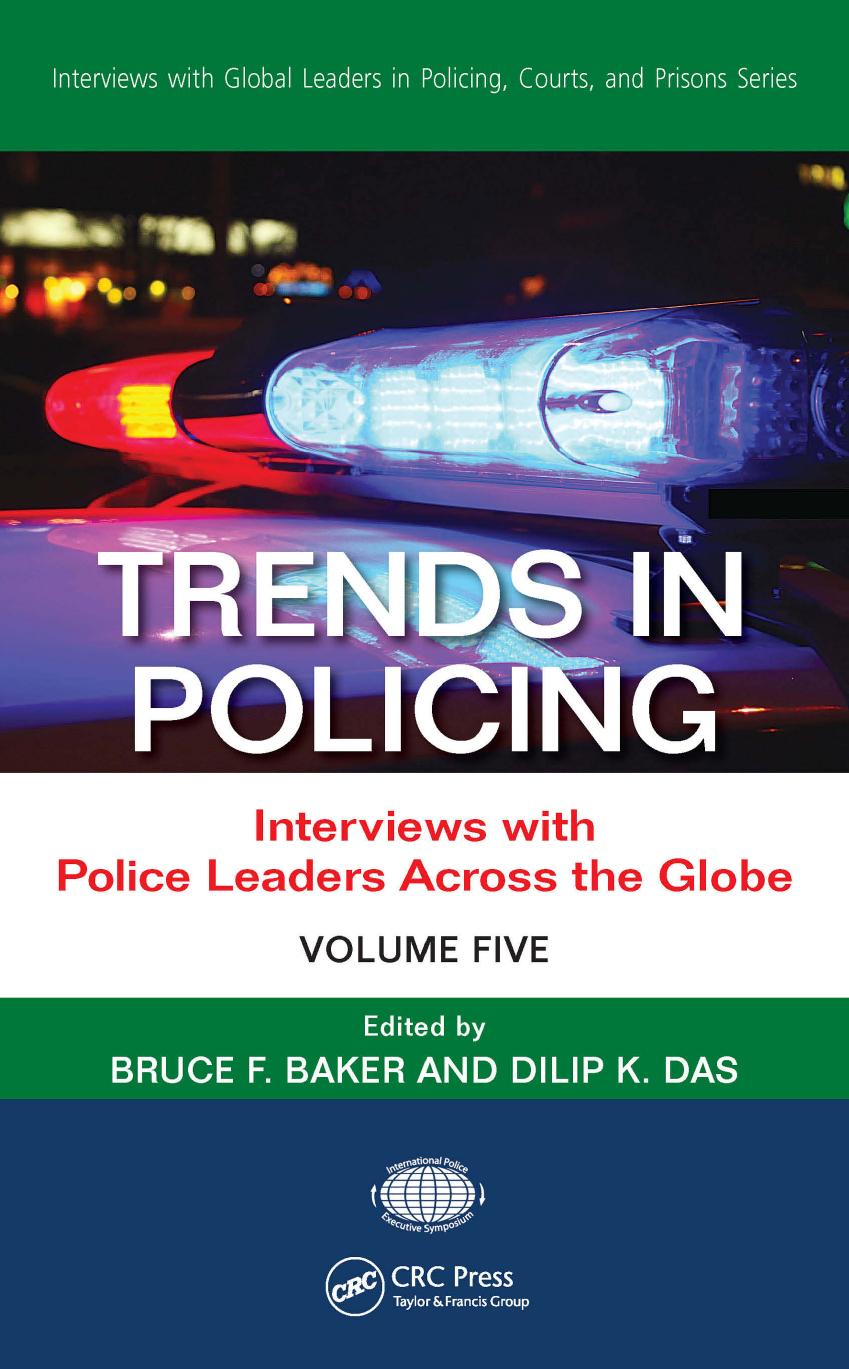 Trends in Policing: Interviews with Police Leaders Across the Globe, Volume Five by Baker Bruce F.; Das Dilip K