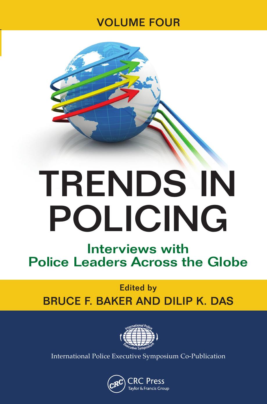 Trends in Policing: Interviews with Police Leaders Across the Globe, Volume Four by Bruce F. Baker Dilip K. Das