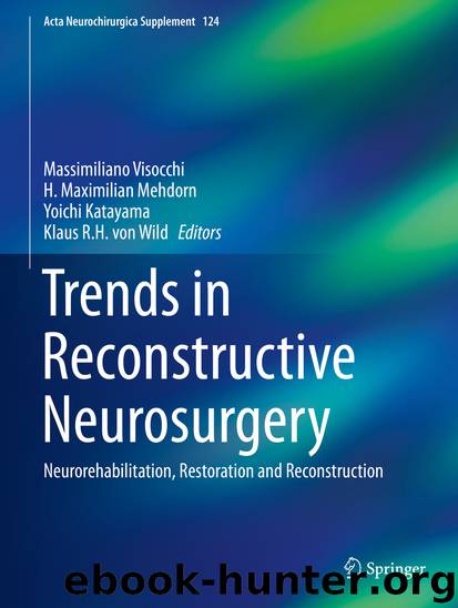 Trends in Reconstructive Neurosurgery by Massimiliano Visocchi H. Maximilian Mehdorn Yoichi Katayama & Klaus R. H. von Wild