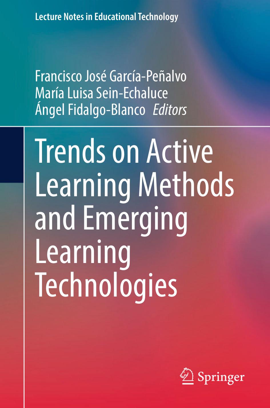 Trends on Active Learning Methods and Emerging Learning Technologies by Francisco José García-Peñalvo María Luisa Sein-Echaluce Ángel Fidalgo-Blanco