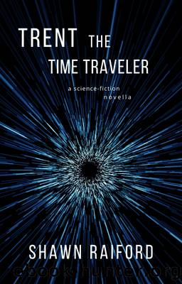 Trent the Time Traveler by Shawn Raiford