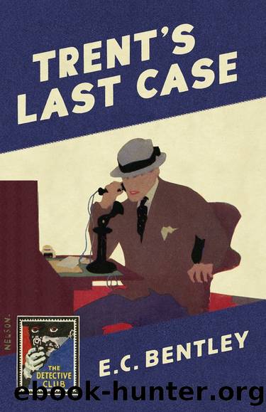 Trent's Last Case by E C Bentley
