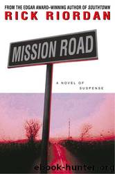 Tres Navarre 6 - Mission Road by Rick Riordan