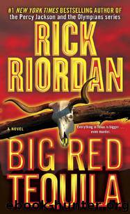 Tres Navarre Book 1 - Big Red Tequila by Rick Riordan