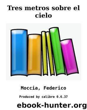 Tres metros sobre el cielo by Moccia Federico