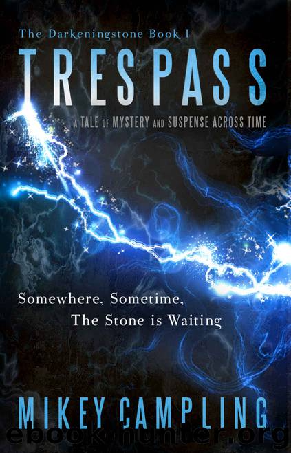 Trespass: A Tale of Mystery and Suspense Across Time (The Darkeningstone Book 1) by Mikey Campling
