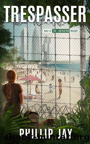 Trespasser: Book One of The Liberator Trilogy by Phillip Jay