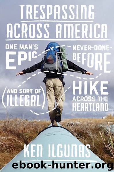 Trespassing Across America by Ken Ilgunas