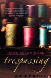 Trespassing by Khan Uzma Aslam