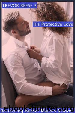 Trevor Reese: His Protective Love by Mallory Monroe