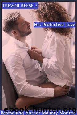 Trevor Reese_His Protective Love by Mallory Monroe
