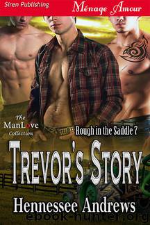 Trevor's Story [Rough in the Saddle 7] (Siren Publishing Ménage Amour ManLove) by Hennessee Andrews